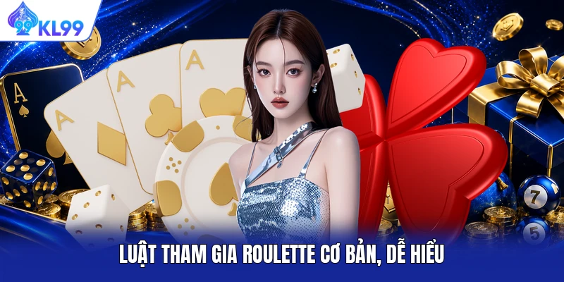 Luật tham gia roulette cơ bản, dễ hiểu Luật tham gia roulette cơ bản, dễ hiểu